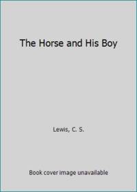 The Horse and His Boy by Lewis, C. S - 1986