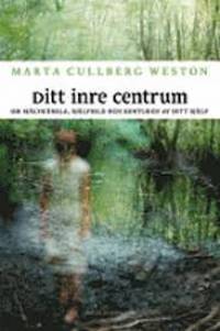 Ditt inre centrum. Om självkänsla, självbild och…