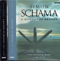 A History of Britain: The British Wars 1603-1776 &amp; At The Edge of the World 3000 BC- AD1603. 2 Vols by Schama, Simon