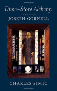 Dime-Store Alchemy: The Art of Joseph Cornell (New York Review Books Classics)