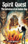 Spirit Quest The Initiation Of An Indian Boy by CAROL BATDORF