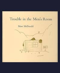 Trouble in the Men's Room: For the Guru Mudahjah Pudji Wudjisri.