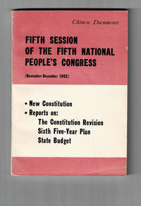 FIFTH SESSION OF THE FIFTH NATIONAL PEOPLE'S CONGRESS (MAIN DOCUMENTS). [The Constitution of the...