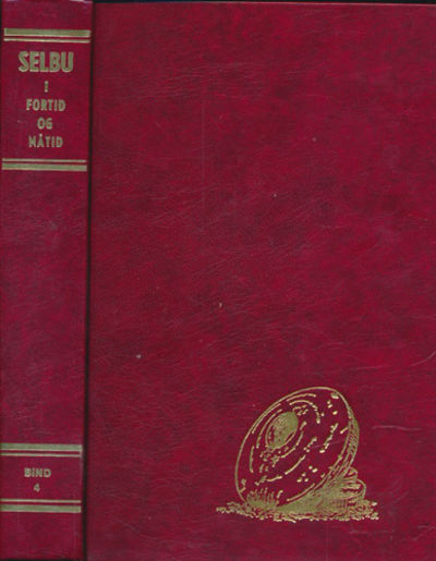 Selbu i fortid og nåtid. Bind IV.