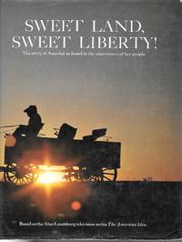 cover of Sweet Land, Sweet Liberty! The Story of America As Found in the Experiences of Her People