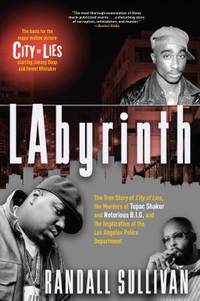 Labyrinth : A Detective Investigates the Murders of Tupac Shakur and Notorious B. I. G. , the...