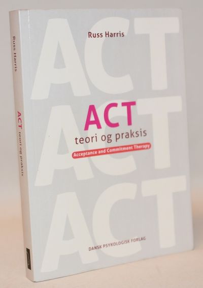 ACT teori og praksis - Acceptance and Commitment…