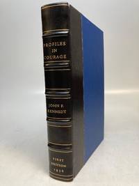 Profiles in Courage by KENNEDY, John F - 1956