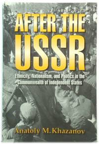After the USSR: Ethnicity, Nationalism, and Politics in the Commonwealth of Independent States