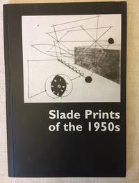 Slade Prints of the 1950s - Richard Hamilton, Stanley Jones and Bartolomeu dos Santos by Bindman, David (intro.) - 2005