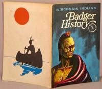 Badger History: Wisconsin Indians. by Kanetzke, Howard W - 1965