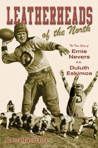 image of Leatherheads of the North : The True Story of Ernie Nevers and the Duluth Eskimos