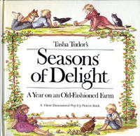 TASHA TUDOR&#039;S SEASONS OF DELIGHT: A YEAR ON AN OLD-FASHIONED FARM. A Three -Dimensional pop-up Picture Book by Tudor, Tasha - 1986