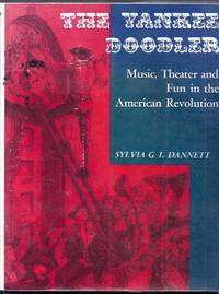 The Yankee Doodler. Music, Theater and Fun in the American Revolution