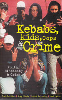 Kebabs, Kids, Cops & Crime: Youth Ethnicity and Crime