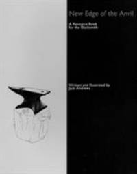 New Edge of the Anvil : A Resource Book for the Blacksmith