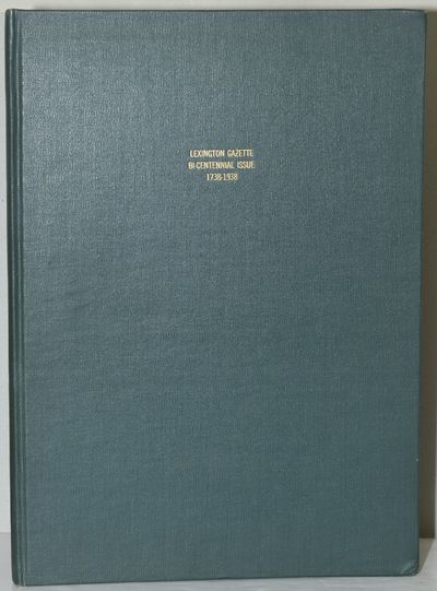 [VIRGINIANA] LEXINGTON GAZETTE: BI-CENTENNIAL ISSUE, 1738-1938. COMMEMORATING THE SETTLEMENT OF THE ROCKBRIDGE SECTION OF VIRGINIA BY THE WHITE MEN. A TRIBUTE TO THE SCOTCH-IRISH PIONEERS