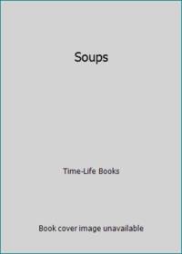 Soups (The Good Cook Techniques & Recipes Series)