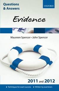 Q &amp; A Evidence 2011 and 2012 (Questions &amp; Answers (Oxford)) (Law Questions &amp; Answers) by Spencer, Maureen M