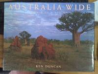 Australia Wide; Spirit of a Nation by Duncan, Ken - 1994