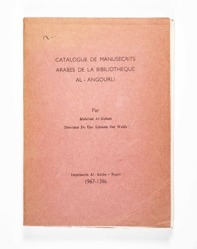 Fihris Makhtutat Hasan al-Ankurli al-Muhdah ilá Maktabat al-Awqaf al-Ammah bi-Baghdad/ Catalogue de Manuscrits Arabes de la Bibliothèque al-Angourli [Index of Manuscripts by Hasan Al-Ankerli, Donated to the Public Endowments Library in Baghdad]