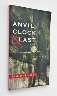 image of Anvil, Clock & Last: Poems