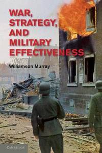 War, Strategy, and Military Effectiveness