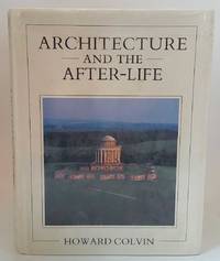 Architecture and the After-Life by Howard Colvin - First Edition - 1991 - from Book Merchant Jenkins, ANZAAB / ILAB (SKU: 0007874)
