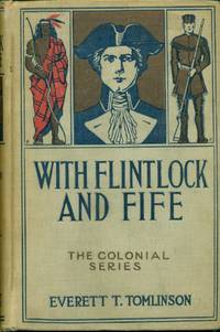 image of With Flintlock And Fife A Tale of the French and Indian Wars