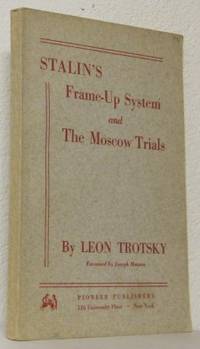 Stalin´s Frame-Up System and the Moscow Trials.…