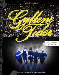 Alla tiders Gyllene Tider. En roadmovie-biografi.…