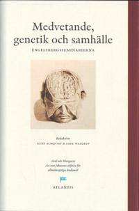 Medvetande, genetik och samhälle. Perspektiv från…