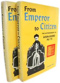 From Emperor to Citizen The Autobiography of Aisin-Gioro Pu Yi