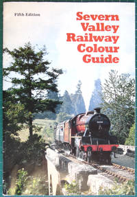 Severn Valley Railway Colour Guide 5th Edition by Willaims, D C - 1985