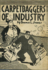 Carpetbaggers of Industry, by Stokes,Thomas L - ca. 1935.