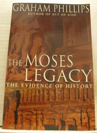 The Moses Legacy. In Search of the Origins of God.