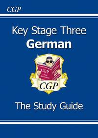 KS3 German Study Guide: for Years 7, 8 and 9 (CGP KS3 Study Guides)