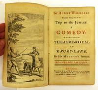image of Sir Harry Wildair: Being the Sequel of the Trip to the Jubilee. A Comedy. As it is Acted at the Theatre-Royal in Drury-Lane, By His Majesty's Servants
