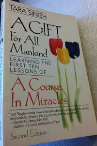 A Gift for All Mankind: Learning the First Ten Lessons of a Course in Miracles