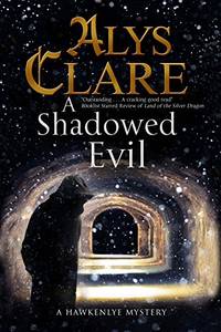 A Shadowed Evil: A Medieval Mystery: 16 (A Hawkenlye mystery)