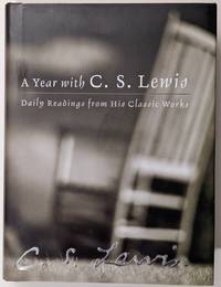 A Year with C. S. Lewis: Daily Readings from His Classic Works by C. S. Lewis - 2003