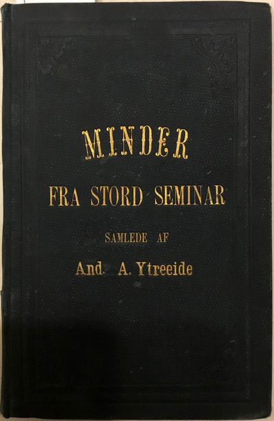 Minder fra Stord Seminar. Samlede af And. A.…
