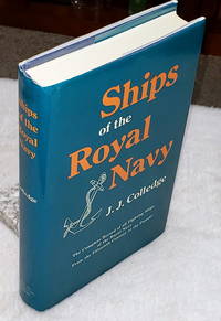 Ships of the Royal Navy:  The Complete Record of All Fighting Ships of the Royal Navy From the Fifteenth Century to the Present