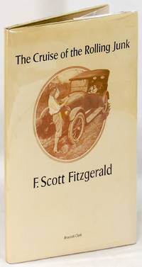 The Cruise of the Rolling Junk by F. Scott Fitzgerald - Hardcover - 1976 - from The Kelmscott Bookshop (SKU: 31980)
