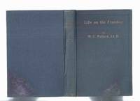 LIFE on the FRONTIER: A Sketch of the Parry Sound Colonies that Settled Near Edmonton, N.W.T.,...