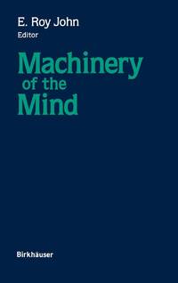 Machinery of the Mind : Data, Theory, and Speculations About Higher Brain Function