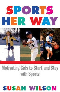 Sports Her Way: Motivating Girls to Start and Stay with Sports