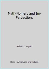 Myth-Nomers and Im-Pervections