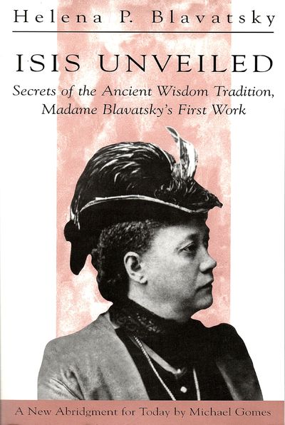 Isis unveiled. Secrets of the ancient wisdom…