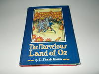 The Marvelous Land of Oz : Being an Account of the Scarecrow and Tin Woodman